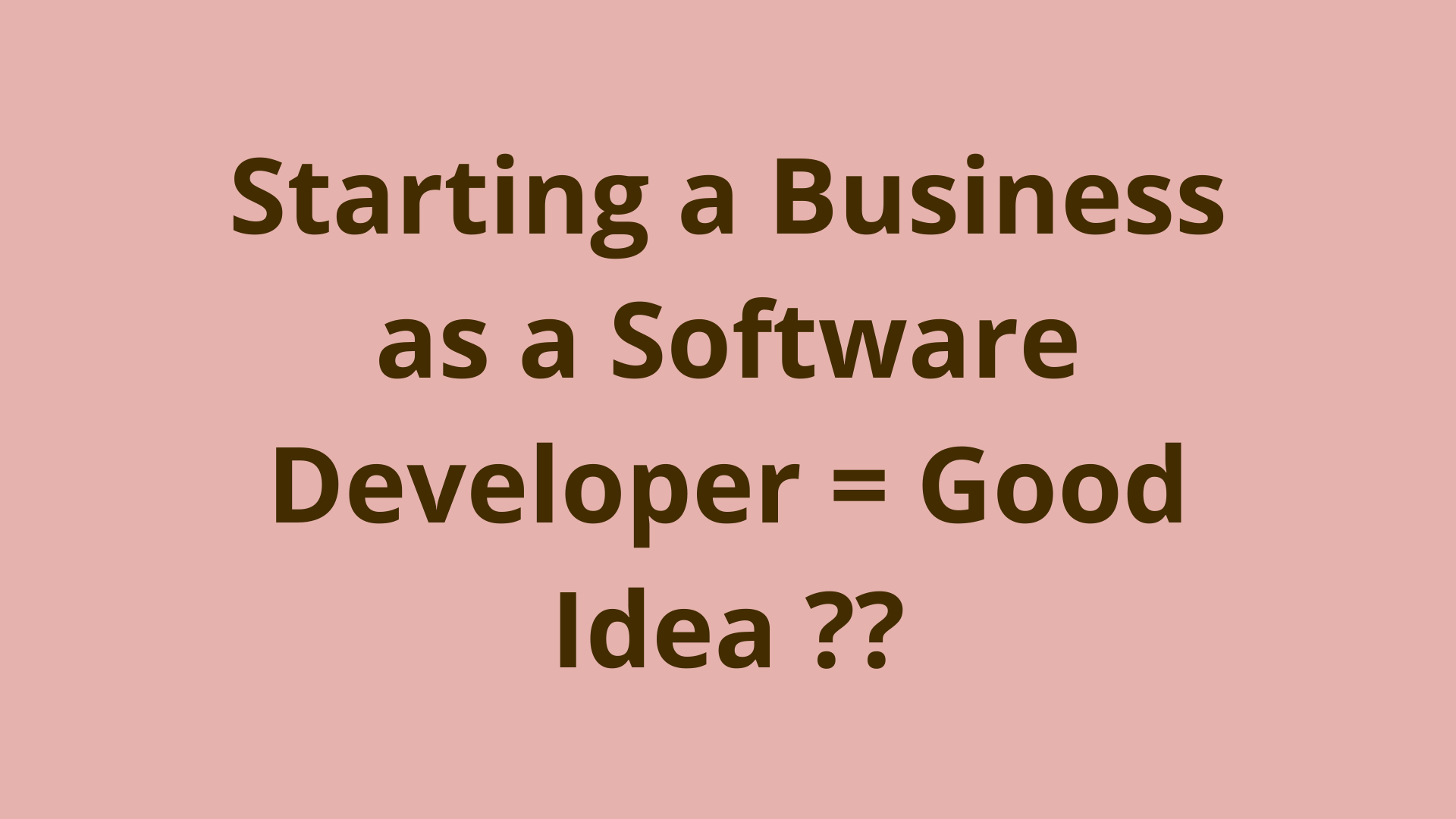 Image of Why starting a business as a software developer is a good idea